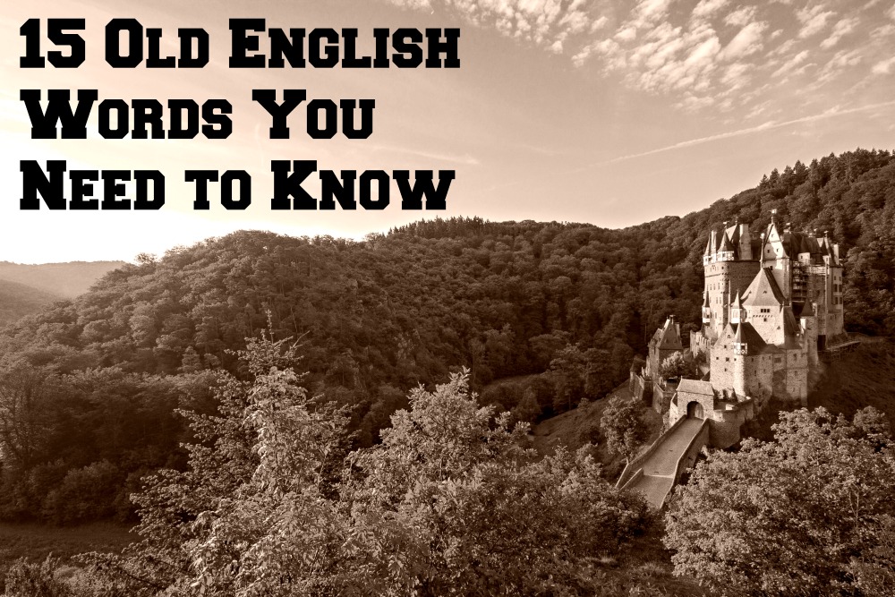 15 Old English Words You Need to Know - This Mama's Life